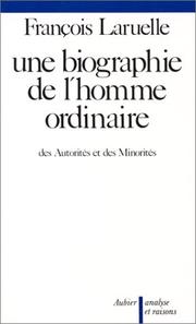 Cover of: Une biographie de l'homme ordinaire by François Laruelle