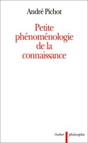 Cover of: Petite phénoménologie de la connaissance