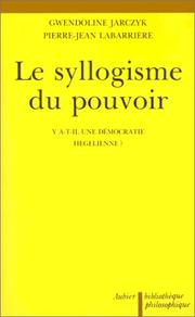 Cover of: Le syllogisme du pouvoir by Gwendoline Jarczyk, Gwendoline Jarczyk