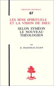 Cover of: Les sens spirituels et la vision de Dieu selon Syméon, le Nouveau Théologien by B. Fraigneau-Julien