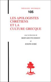 Cover of: Les apologistes chrétiens et la culture grecque by sous la direction de Bernard Pouderon et Joseph Doré.