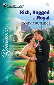 Cover of: Rich, rugged-- royal by Cynthia Rutledge