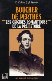 Cover of: Boucher de Perthes, 1788-1868: les origines romantiques de la préhistoire