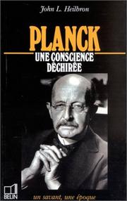 Cover of: Planck, 1858-1947 by J. L. Heilbron