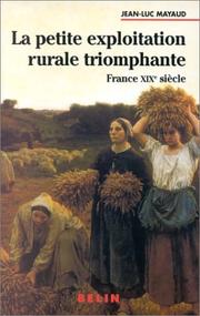 Cover of: La petite exploitation rurale triomphante: France, XIXe siècle