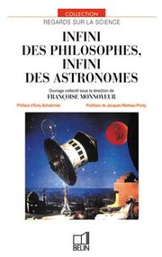 Cover of: Infini des philosophes, infini des astronomes by ouvrage collectif sous la direction de Françoise Monnoyeur ; préface d'Evry Schatzman ; postface de Jacques Merleau-Ponty.