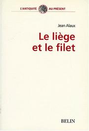Cover of: Le liège et le filet: filiation et lien familial dans la tragédie athénienne du Ve siècle av. J.-C.