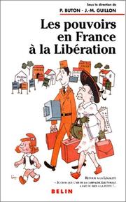 Cover of: Les pouvoirs en France à la Libération by [sous la direction de] Ph. Buton, J.-M. Guillon.