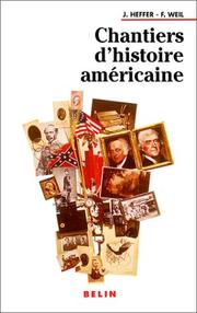 Cover of: Chantiers d'histoire américaine by sous la direction de Jean Heffer et François Weil.