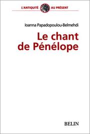 Cover of: Le chant de Pénélope by Ioanna Papadopoulou-Belmehdi