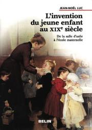 Cover of: L' invention du jeune enfant au XIXe siècle by Jean Noël Luc