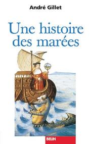 Cover of: Une histoire des marées by André Gillet