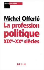 Cover of: La profession politique by sous la direction de Michel Offerlé ; par Paul Bacot ... [et al.].