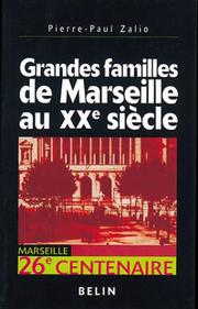 Cover of: Grandes familles de Marseille au XXe siècle by Pierre-Paul Zalio