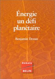 Cover of: Energie, un défi planétaire by Benjamin Dessus