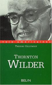 Cover of: Thornton Wilder: l'homme qui a aboli le temps