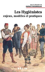 Cover of: Les hygiénistes: enjeux, modèles et pratiques, XVIIIe-XXe siècles