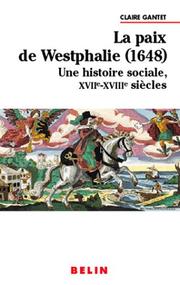 Cover of: La paix de Westphalie (1648): une histoire sociale, XVIIe-XVIIIe siècles