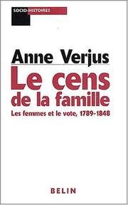 Cover of: Le cens de la famille: les femmes et le vote, 1789-1848
