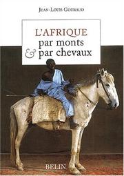 Cover of: L' Afrique par monts & par chevaux by Jean-Louis Gouraud