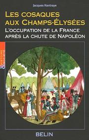 Cover of: Les Cosaques aux champs-Elysées: l'occupation de la France après la chute de Napoléon