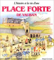 Cover of: L' histoire et la vie d'une place forte de Vauban