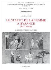 Le statut de la femme à Byzance, 4e-7e siècle by Joëlle Beaucamp
