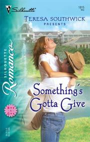 Cover of: Something's Gotta Give by Teresa Southwick