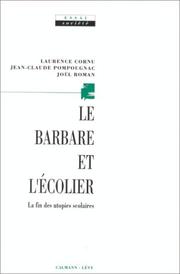 Cover of: Le barbare et l'écolier: la fin des utopies scolaires