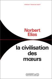 Cover of: La Civilisation des mÂurs, nouvelle Ã©dition by Norbert Elias, Pierre Kamnitzer