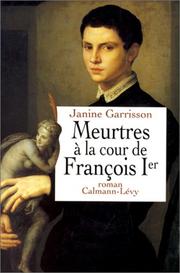 Cover of: Meurtres à la cour de François Ier: roman