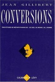 Cover of: Conversions: trois études de métapsychanalyse : de Dieu, du monde, de l'homme
