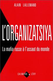 Cover of: L' organizatsiya, la mafia russe à l'assaut du monde