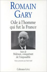 Cover of: Ode a l'homme qui fut la France: Sur Charles de Gaulle ; suivi de, Malraux, conquerant de l'impossible