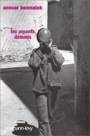 Cover of: Les amants désunis by Anouar Benmalek