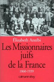 Cover of: Les missionnaires juifs de la France, 1860-1939