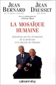 Cover of: La mosaïque humaine: entretiens sur les révolutions de la médecine et le devenir de lh̕omme
