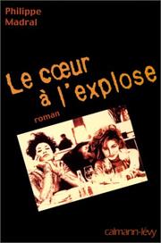 Cover of: Le cœur à l'explose: roman