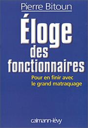 Cover of: ʹEloge des fonctionnaires by Pierre Bitoun