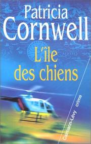 Cover of: L'Ile des chiens by Patricia Cornwell, Patricia Cornwell