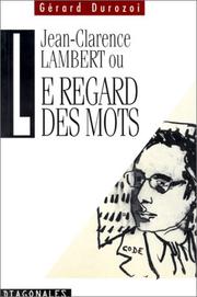 Cover of: Jean-Clarence Lambert, ou, Le regard des mots