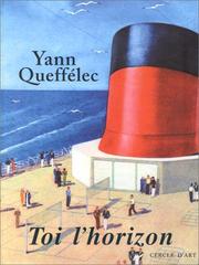 Toi, l'horizon by Yann Queffélec