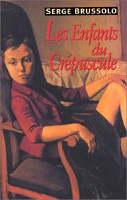 Cover of: Les enfants du crépuscule by Serge Brussolo