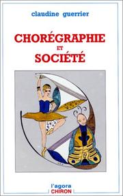 Cover of: Chorégraphie et société by Claudine Guerrier