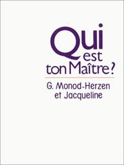 Cover of: Qui est ton Mâitre? Suivi de Notre ami Kédar by Gabriel Monod-Herzen