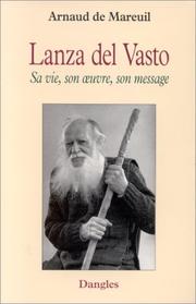 Cover of: Lanza del Vasto: sa vie, son œuvre, son message