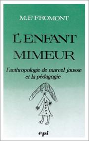 Cover of: L' enfant mimeur: l'anthropologie de Marcel Jousse et la pédagogie