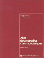 Cover of: Atlas des maladies chromosomiques by Jean de Grouchy, Jean Degrouchy, Catherine Turleau, Jean de Grouchy, Catherine Turleau