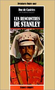 Les rencontres de Stanley by Castries, René de La Croix duc de