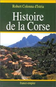Cover of: Histoire de la Corse: petite histoire anecdotique et critique de l'île de Corse pour servir à l'instruction de ses habitants et de tous ceux qui veulent en connaître